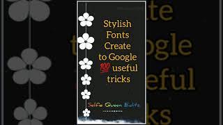 stylish Fonts Create in Google..️