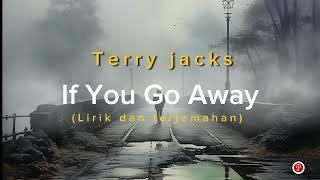 Terry Jacks - If You Go Away -1974 (lirik&terjemahan)