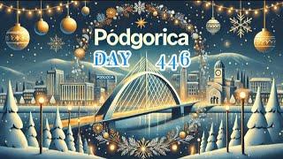 DAY 446 - PODGORICA THROUGH MY EYES AT CHRISTMAS 