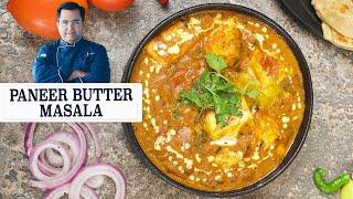 restaurant style Paneer Butter Masala | पनीर बटर मसाला |  | Chef Ajay Chopra Recipes