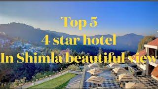 Shimla 5 top hotels best price beautiful view 4 star hotels