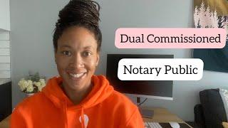 Being a Dual Commissioned Notary Public | What to know and things to look out for!