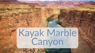 Kayaking Marble Canyon - How to plan your trip