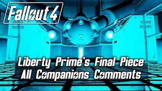 Fallout 4 - Liberty Prime's Final Piece - All Companions Comments