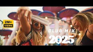 Club Mix 2025 - Mashup & Remixes Of Popular Songs 2025 | Dj Party Music Remix 