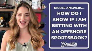 How Do I Know If I Am Betting With An Offshore Sportsbook? Online Gambling Q&A