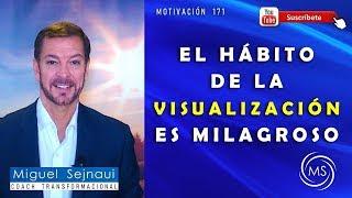 EL HÁBITO DE LA VISUALIZACIÓN ES MILAGROSO    Motivación Coaching 171