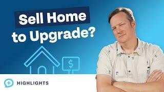 Should We Sell Our Current House When Upgrading to a New Home?