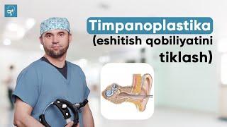 Timpanoplastika | Dr Asqar Ashurov