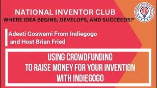 Using Crowdfunding To Raise Money For Your Invention with Indiegogo