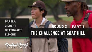 2020 The Challenge at Goat Hill - Round 3 Part 1 - Barela, Gilbert, Brathwaite, Elmore