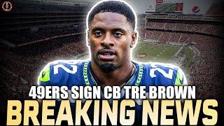 BREAKING: The 49ers Sign CB Tre Brown – Why He Came To The 49ers...