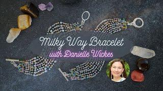 How to Make the Milky Way Bracelets! Seed Bead Design with Danielle Wickes