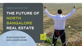 The Future of North Bangalore Real Estate: Growth Opportunities #bangalorerealestate #propertymarket