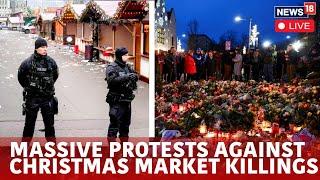 Christmas Market Attack In Germany Live | Massive Protests Against Christmas Market Killings |N18G