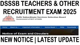 DSSSB TEACHERS & OTHERS RECRUITMENT EXAM 2025 | DSSSB LATEST UPDATE JUNE 2025 | NEW NOTICE 2025