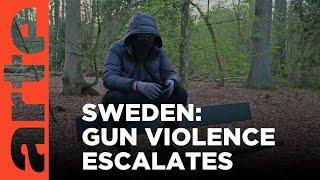 Sweden's Gang Problem Worsens | ARTE.tv Documentary