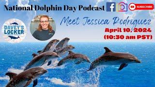 Celebrate National Dolphin Day with Davey's Locker! Meet Jessica!