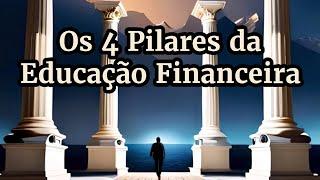 OS 4 PILARES DA EDUCAÇÃO FINANCEIRA