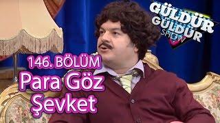 Güldür Güldür Show 146. Bölüm Para Göz Şevket Skeci