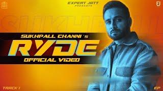Ryde: Sukhpall Channi (Official Video) - Grooviin | Sukh Sandhu | Punjabi Songs@expertjattproduction