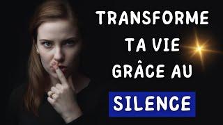 TRANSFORME TA VIE GRÂCE AU SILENCE | Une Histoire Pour Tous Ceux Qui Parlent Trop |