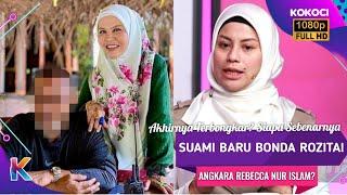 Akhirnya Terbongkar? Siapa Sebenarnya Suami Baru Bonda Rozita! Angkara Rebecca Nur Islam?