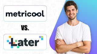 Metricool vs Later (2025) | Which Social Media Management Tool Is Best For Your Strategy?