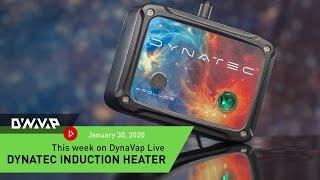 DynaVap Live | January 30th, 2020 4:19 p.m. CST | DynaTec with guest Chris Bailey