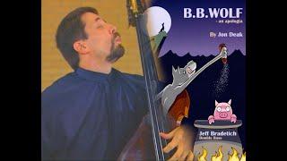 Jeff Bradetich - B.B. Wolf - An Apologia - By Jon Deak