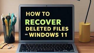 How to recover deleted files on Windows 11