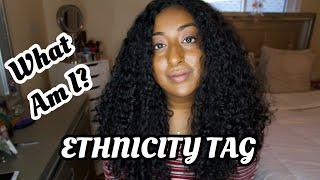 ETHNICITY TAG | WHAT AM I?