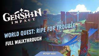 Ripe for Trouble Quest Walkthrough | Genshin Impact Tips