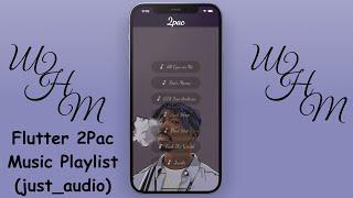 Flutter 2Pac Music Playlist (just_audio) - Audio, music play with flutter