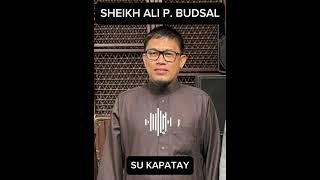 SU TAW A MINATAY SHEIKH ALI PINDAUPAN BUDSAL