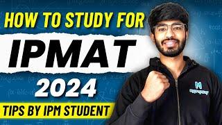 How to study for IPMAT 2024 ? | IPMAT 2024 Tips by IPM Student | Bhavya Taneja | Myprepway