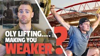 Is OLYMPIC LIFTING Making You WEAKER!!