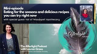 Eating for the seasons and delicious recipes you can try right now with Val of Woodspell Apothecary