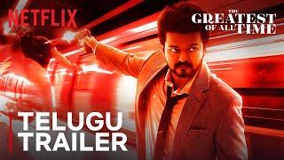 The Greatest Of All Time | Official Telugu Trailer | Thalapathy Vijay, Venkat Prabhu | Netflix India