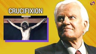 THE MOST ACCURATE MEANING OF THE  CRUCIFIXION EXPLAINED | EVANGELIST BILLY GRAHAM