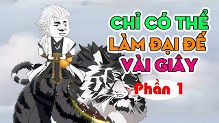 Chỉ Có Thể Làm Đại Đế Vài Giây  ( 3 tiếng hấp dẫn ) │   Full Phần 1 │ Ngọt Ngào Review