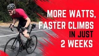 2 Weeks to Massive Watt Gains and Personal Best Climbs