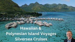 Hawaiian & Polynesian Island Voyages I Silversea Cruises #luxurytravel