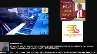 HOUR OF PRAISE || EVANG. ADETAYO ABIDEMI || GODS AMBASSADORS OUTREACH INTERNATIONAL