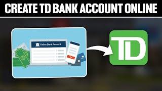 How To Create TD Bank Account Online 2024! (Full Tutorial)