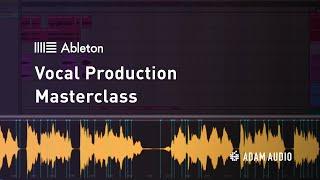 Producing and Mixing Vocals in Ableton Live 11 | ADAM Audio