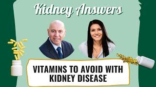 What Vitamins should you avoid with kidney disease?