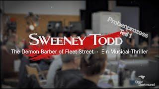 »Sweeney Todd« Probenprozess  Teil 1 – Oper Dortmund