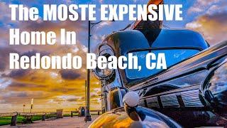 Redondo Beach Homes For Sale | the MOST EXPENSIVE Home