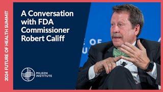 A Conversation with FDA Commissioner Robert Califf | Future of Health Summit 2024